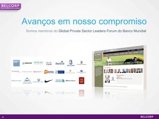 Avanços em nosso compromiso Somos membros do  Global Private Sector Leaders Forum do Banco Mundial Uma história de sucesso 