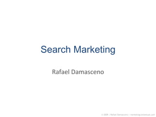 Search Marketing Rafael Damasceno 