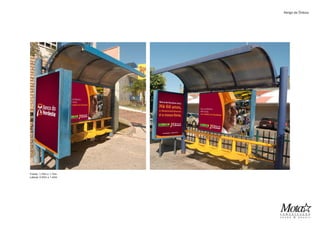 Frente: 1,75m x 1,10m
Lateral: 0,93m x 1,43m
Abrigo de Ônibus
 