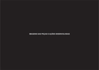IMAGENS DAS PEÇAS E AÇÕES DESENVOLVIDAS
 