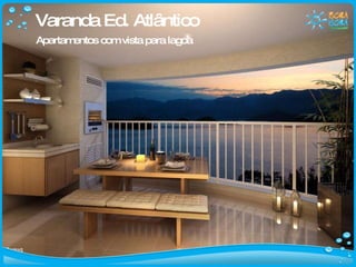 Varanda Ed. Atlântico Apartamentos com vista para lagoa 