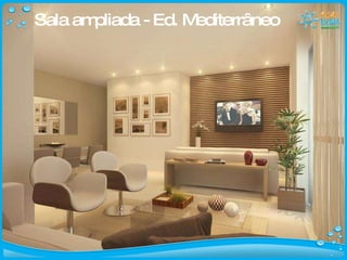Sala ampliada - Ed. Mediterrâneo 