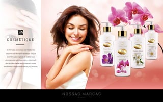 N O S S A S M A R C A S
As fórmulas exclusivas dos hidratantes
corporais são de rápida absorção. Graças
à combinação especial de substâncias
umectantes e nutritivas como a vitamina E,
óleo de oliva e aloe vera, revitalizam a pele,
devolvendo a elasticidade natural por 24 horas.
 