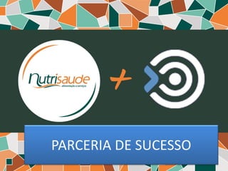 PARCERIA DE SUCESSO
 