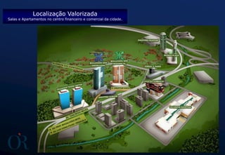 Localização Valorizada
Salas e Apartamentos no centro financeiro e comercial da cidade.
 