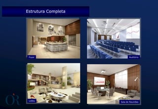 Estrutura Completa
Foyer Auditório
Sala de Reuniões
Lobby
 