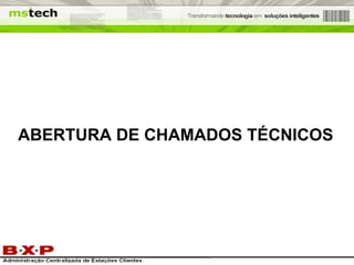 ABERTURA DE CHAMADOS TÉCNICOS 