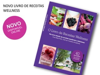 NOVO LIVRO DE RECEITAS
WELLNESS
 