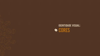 Identidade visual:
cores
 