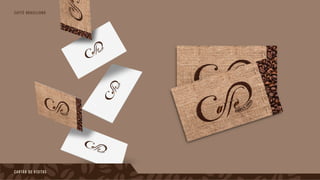 Cartão de visitas
CAFfÈ BRASILIANO
 