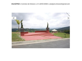 SALADYNO | Corretor de Imóveis | (11) 8255-5058 | saladyno.imoveis@gmail.com
 