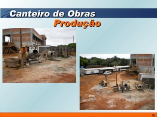 Produção  Canteiro de Obras 