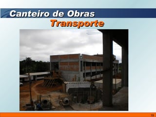 Transporte  Canteiro de Obras 
