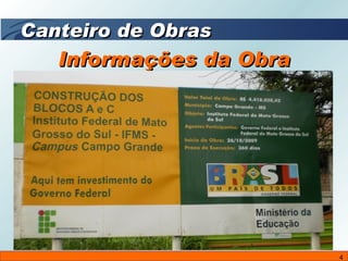Informações da Obra Canteiro de Obras 