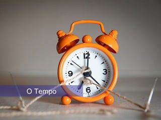 O Tempo
 