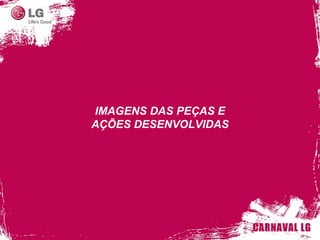 IMAGENS DAS PEÇAS E AÇÕES DESENVOLVIDAS 