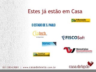 Estes já estão em Casa
 