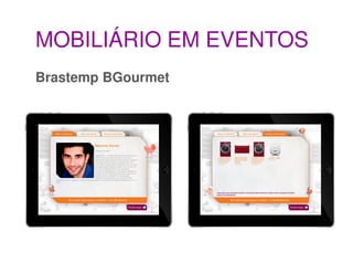 MOBILIÁRIO EM EVENTOS
Brastemp BGourmet
 