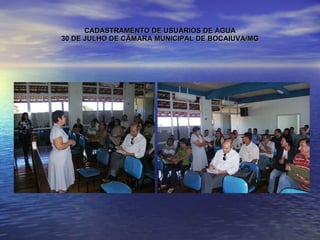 CADASTRAMENTO DE USUÁRIOS DE ÁGUA 30 DE JULHO DE CÂMARA MUNICIPAL DE BOCAIUVA/MG 