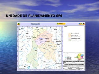 UNIDADE DE PLANEJAMENTO SF6 