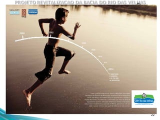 22
Contexto Ambiental da
Bacia da Rio das Velhas
 