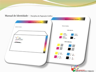 Manual de Identidade -  Disciplina de Paginação Gráfica 