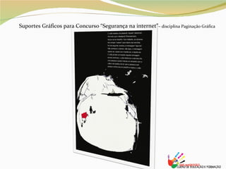 Suportes Gráficos para Concurso “Segurança na internet” – disciplina Paginação Gráfica 