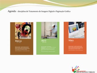 Agenda  – disciplina de Tratamento de Imagem Digital e Paginação Gráfica 
