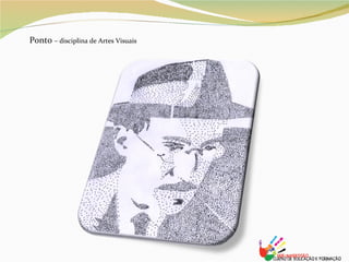 Ponto  – disciplina de Artes Visuais 