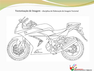 Vectorização de Imagem  – disciplina de Elaboração de Imagem Vectorial  