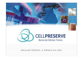 Apresentação Cellpreserve