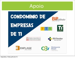 Apoio
terça-feira, 18 de junho de 13
 