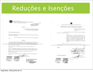 Apoio
Reduções e Isenções
terça-feira, 18 de junho de 13
 