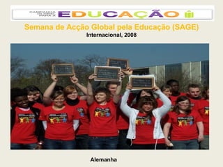 Semana de Acção Global pela Educação (SAGE) Internacional, 2008 Alemanha 