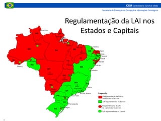 Regulamentação da LAI nos
Estados e Capitais
 