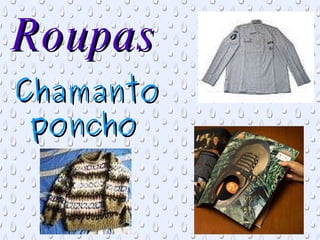 Roupas Chamanto poncho   