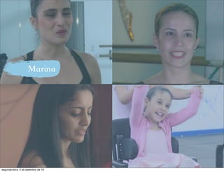 Marina
segunda-feira, 5 de setembro de 16
 