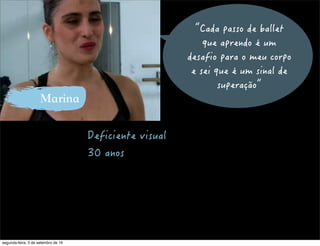 Marina
segunda-feira, 5 de setembro de 16
 