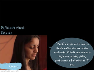 Geiza
segunda-feira, 5 de setembro de 16
 