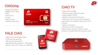 CIAOchip
FALE CIAO
CIAO TV
 