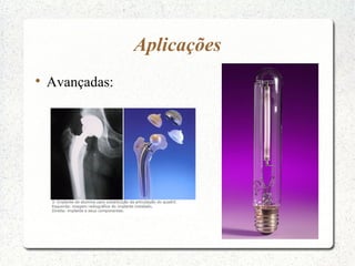 Aplicações

Avançadas:
 