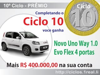 Ciclo

10º Ciclo - PRÊMIO
Completandoo

Ciclo10
voceganha

10

NovoUnoWay1.0
EvoFlex4portas
MaisR$400.000,00nasuaconta
http://ciclos.1real.li

 