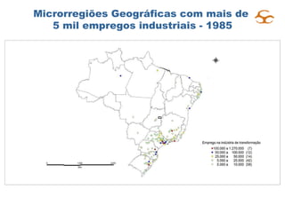 Microrregiões Geográficas com mais de  5 mil empregos industriais - 1985 