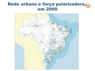 Rede urbana e força polarizadora,  em 2000 