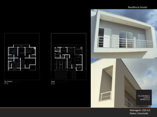 Residência SmaileMetragem: 250 m2Status: Concluída