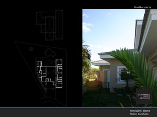 Residência ArzaMetragem: 350m2Status: Concluída