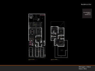 Residência Vilar Metragem: 170m2Status: Obra