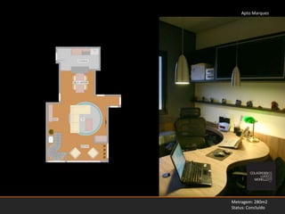Apto Marques Metragem: 280m2Status: Concluído