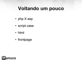 Voltando um pouco php X asp   script case   html   frontpage 
