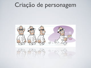 Criação de personagem
 